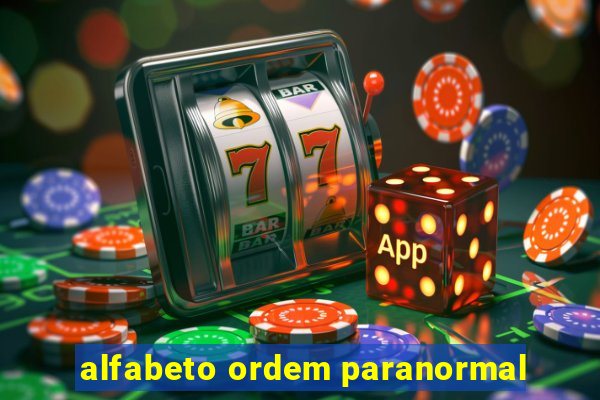 alfabeto ordem paranormal